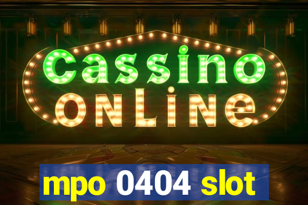 mpo 0404 slot