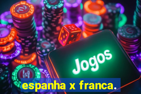 espanha x franca.