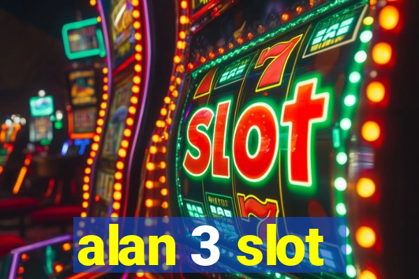 alan 3 slot