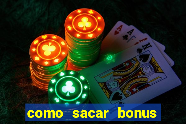 como sacar bonus do jogo do tigre