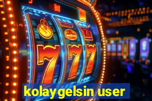 kolaygelsin user