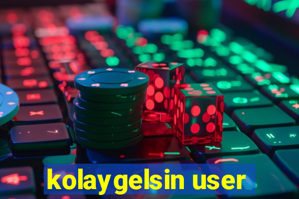 kolaygelsin user