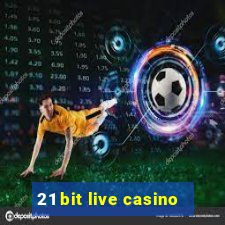 21 bit live casino