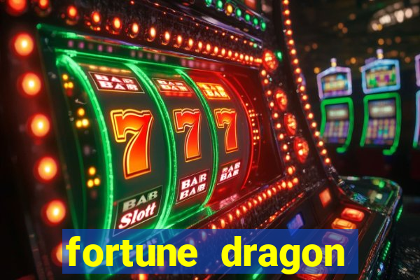 fortune dragon estrela bet