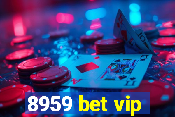 8959 bet vip