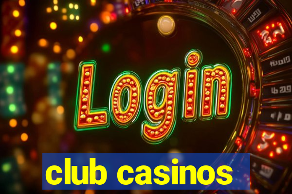 club casinos