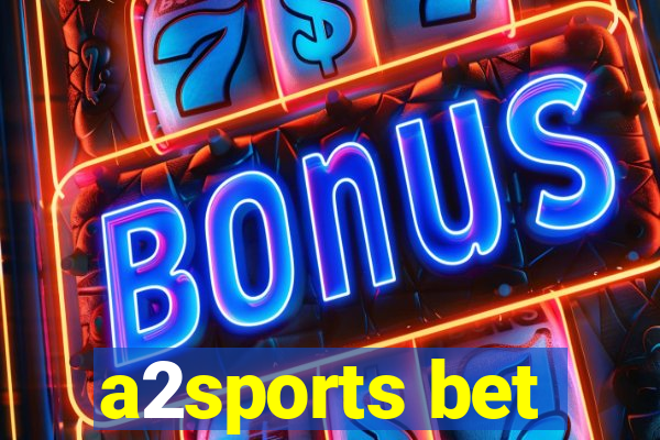 a2sports bet