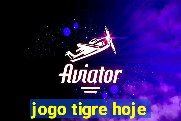 jogo tigre hoje