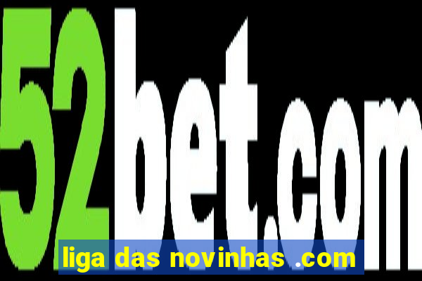 liga das novinhas .com