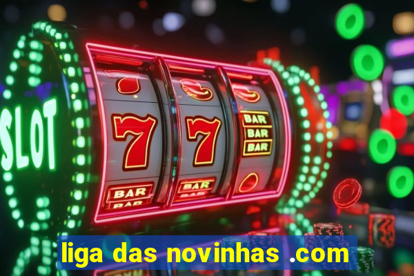 liga das novinhas .com