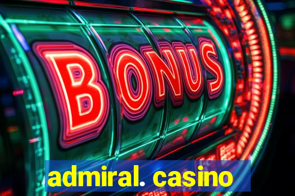 admiral. casino