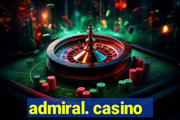 admiral. casino