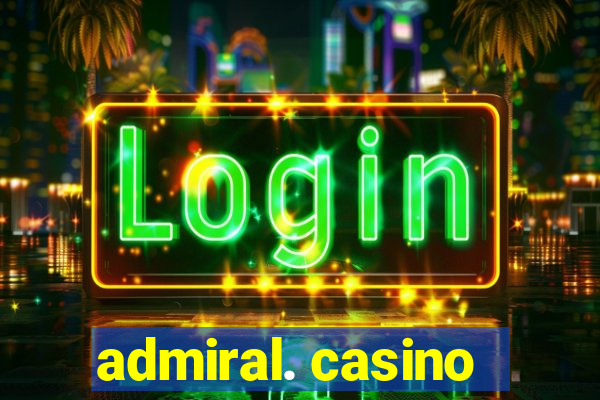 admiral. casino