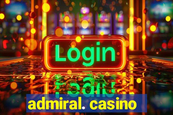 admiral. casino