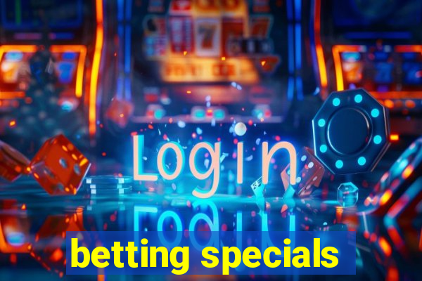 betting specials