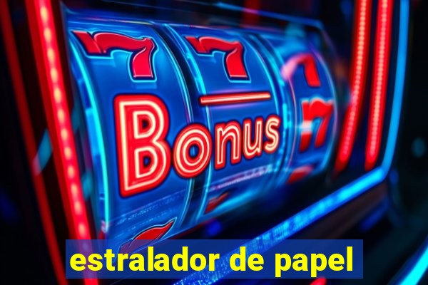 estralador de papel