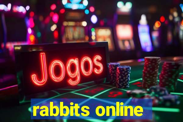 rabbits online