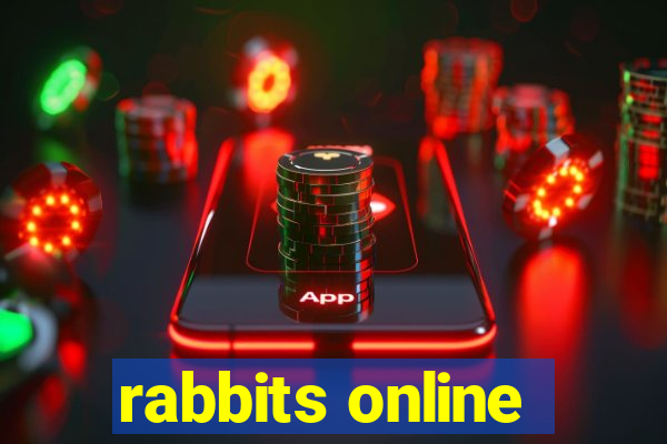 rabbits online