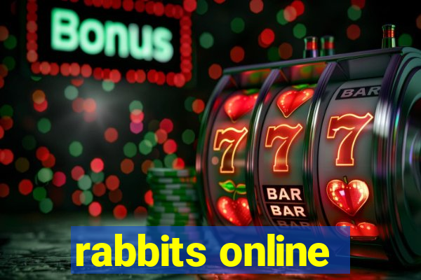 rabbits online