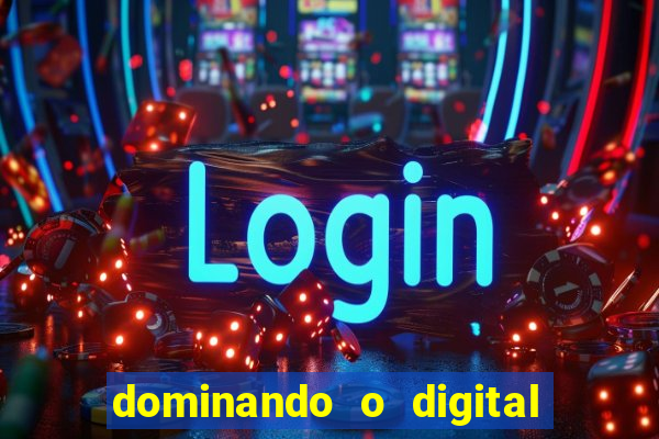 dominando o digital definitivo reclame aqui