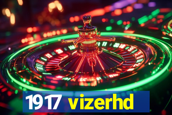 1917 vizerhd