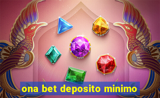 ona bet deposito minimo