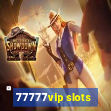 77777vip slots