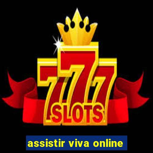 assistir viva online