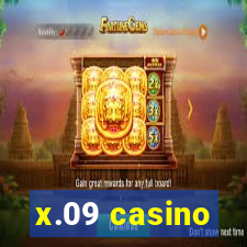 x.09 casino