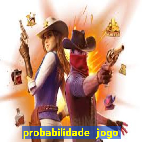 probabilidade jogo de hoje