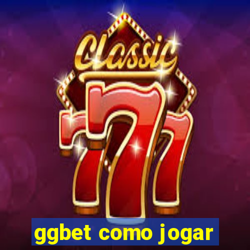 ggbet como jogar