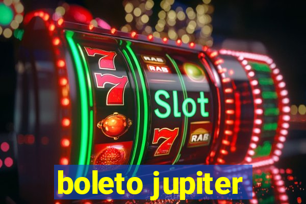 boleto jupiter