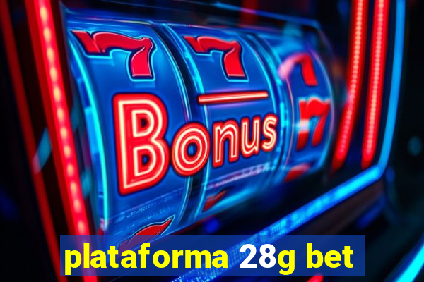 plataforma 28g bet