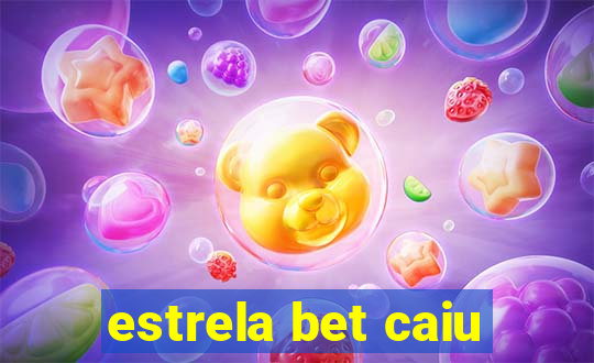 estrela bet caiu