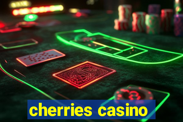 cherries casino