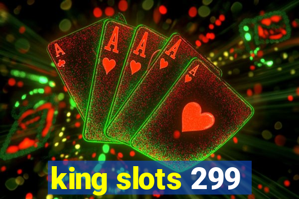 king slots 299