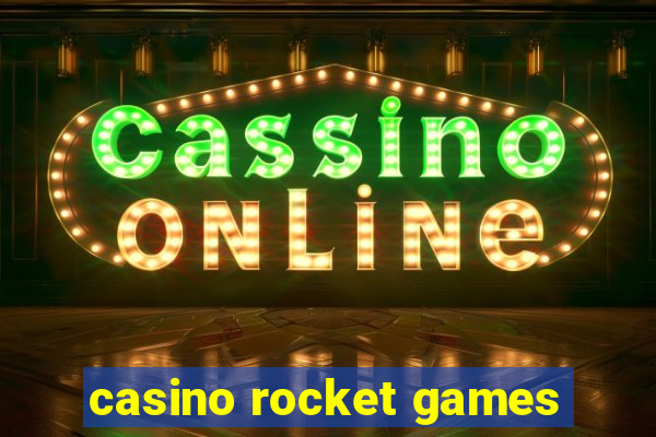 casino rocket games