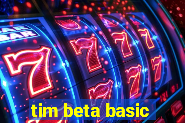 tim beta basic