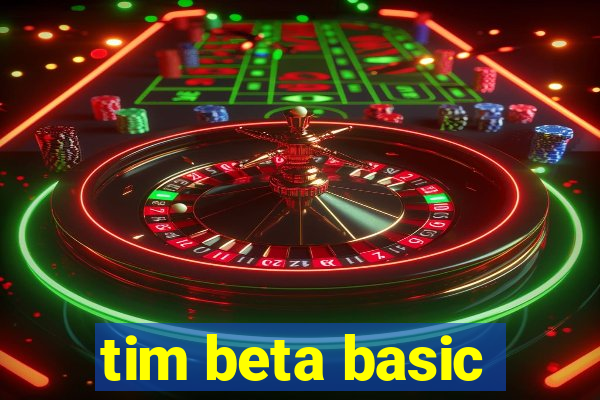 tim beta basic