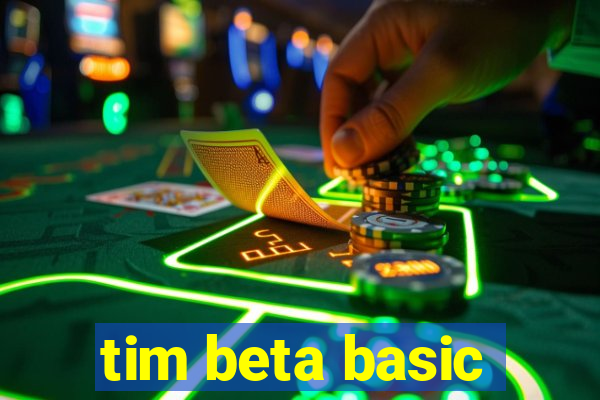 tim beta basic