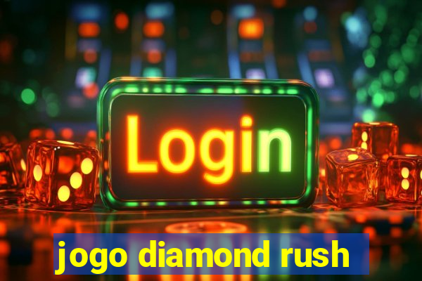 jogo diamond rush