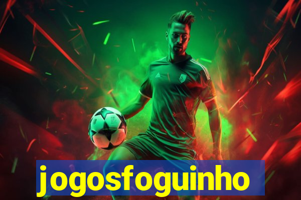 jogosfoguinho