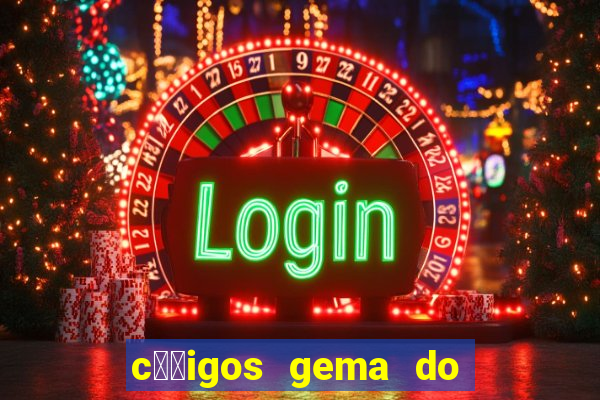 c璐竏igos gema do destino 2024