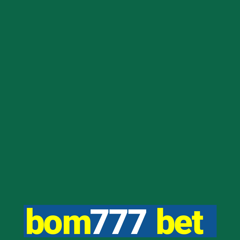 bom777 bet