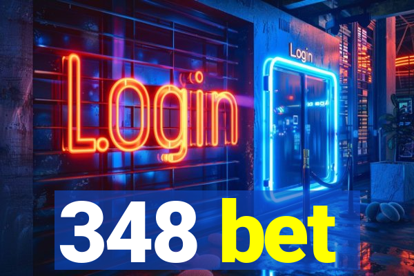 348 bet