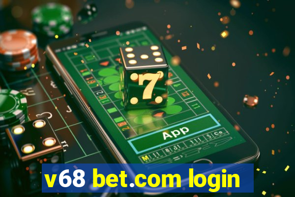 v68 bet.com login