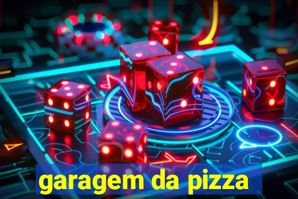 garagem da pizza