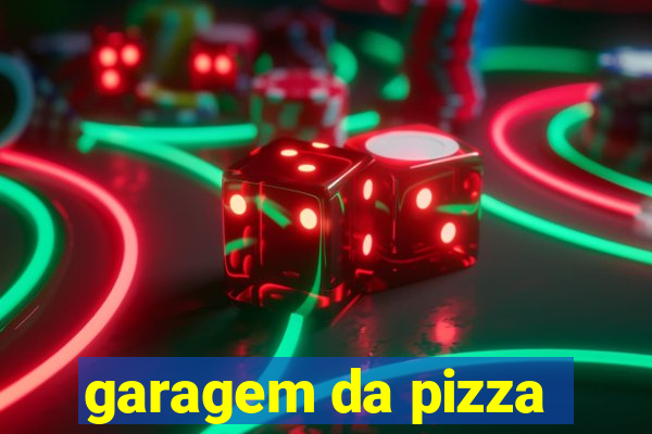 garagem da pizza