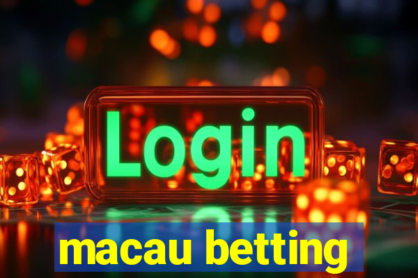 macau betting