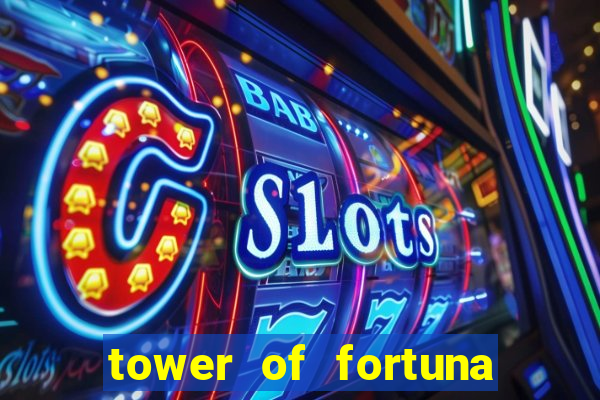 tower of fortuna slot online